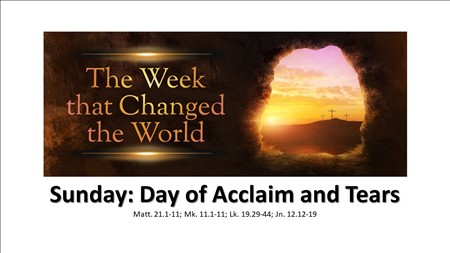 Sunday: Day of Acclaim and Tears