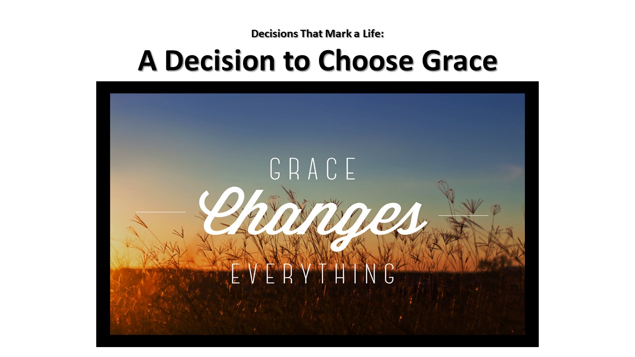 A Decision to Choose Grace